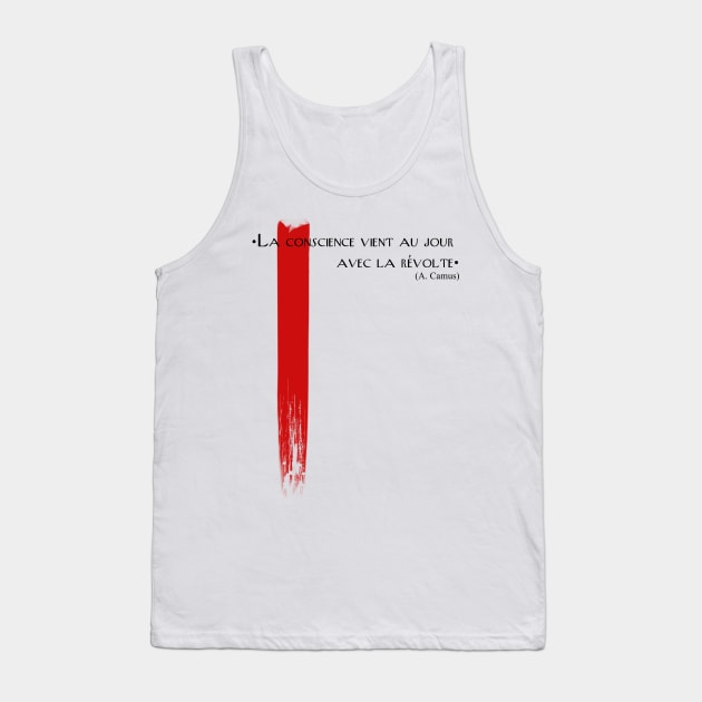 Consciousness comes to light with rebellion. A. Camus Tank Top by Blacklinesw9